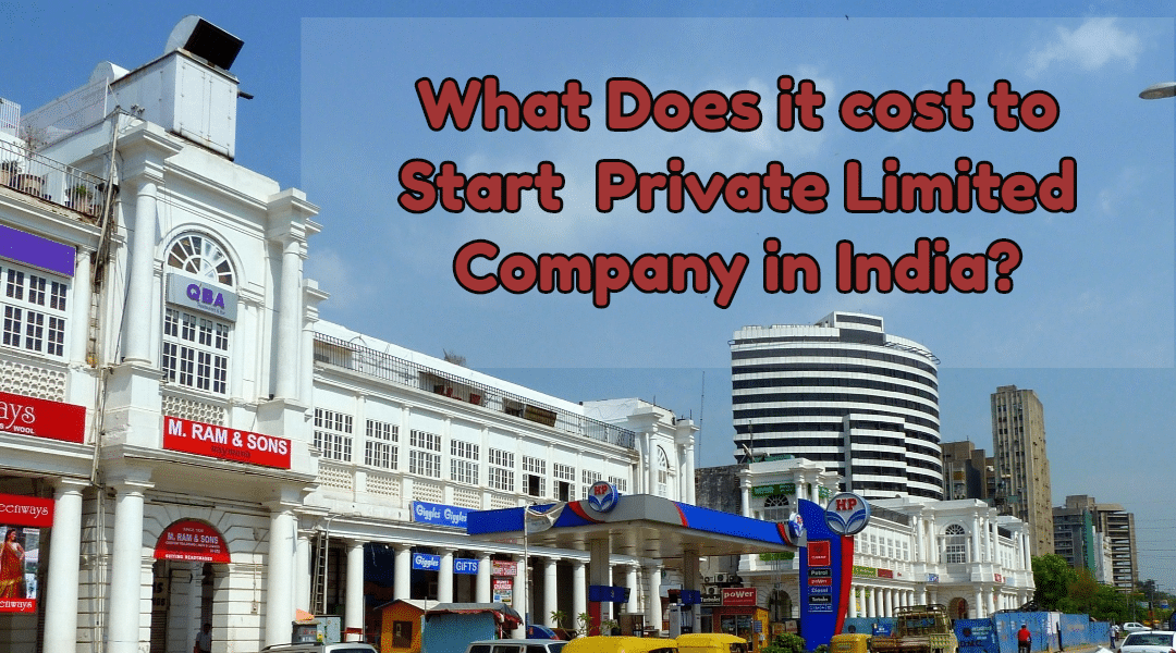 What Does it cost to Start and Operate a Private Limited Company in India?